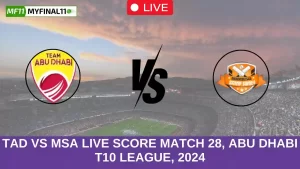 TAD vs MSA Live Score Match 28, Abu Dhabi T10 League, 2024