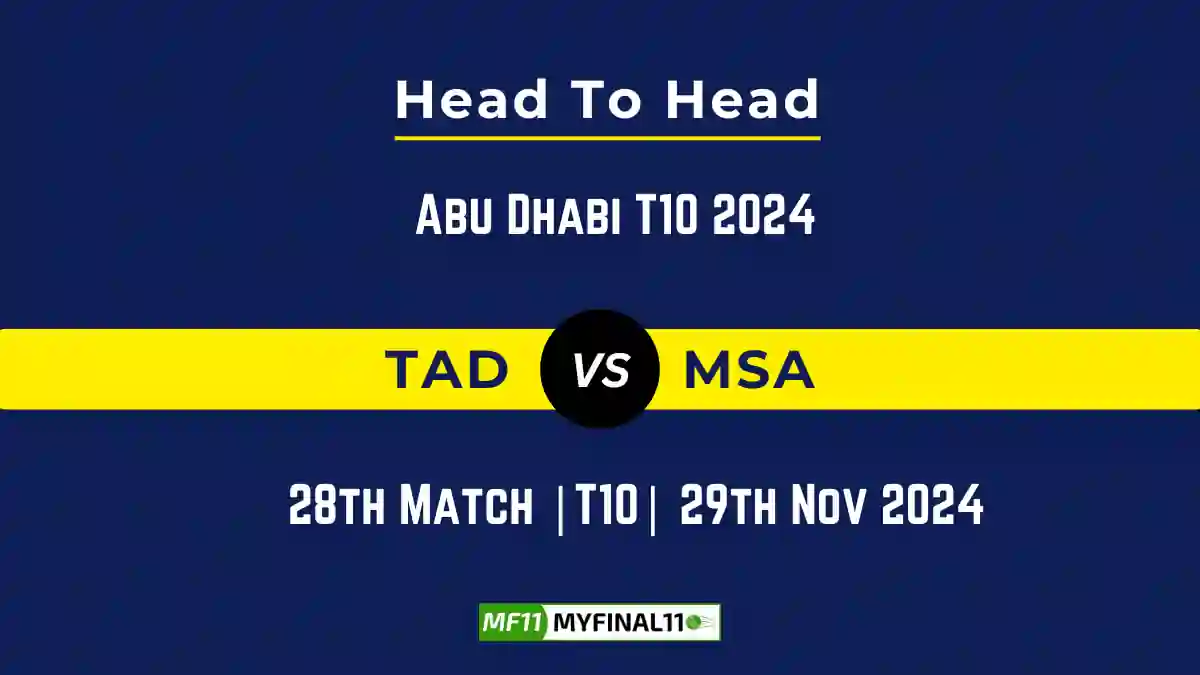 TAD vs MSA Player Battle, Head to Head Team Stats, Team Record - Abu Dhabi T10 2024