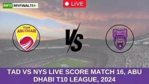 TAD vs NYS Live Score Match 16, Abu Dhabi T10 League, 2024 (1)