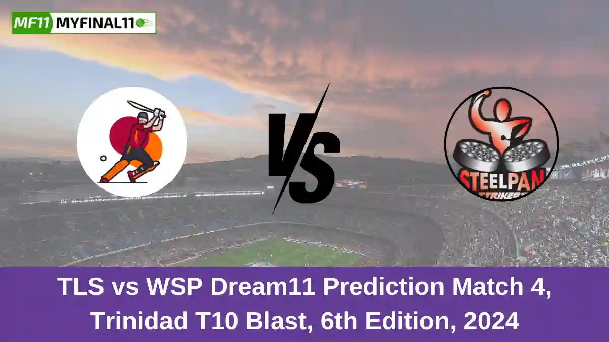 TLS vs WSP Dream11 Prediction Match 4, Trinidad T10 Blast, 6th Edition, 2024