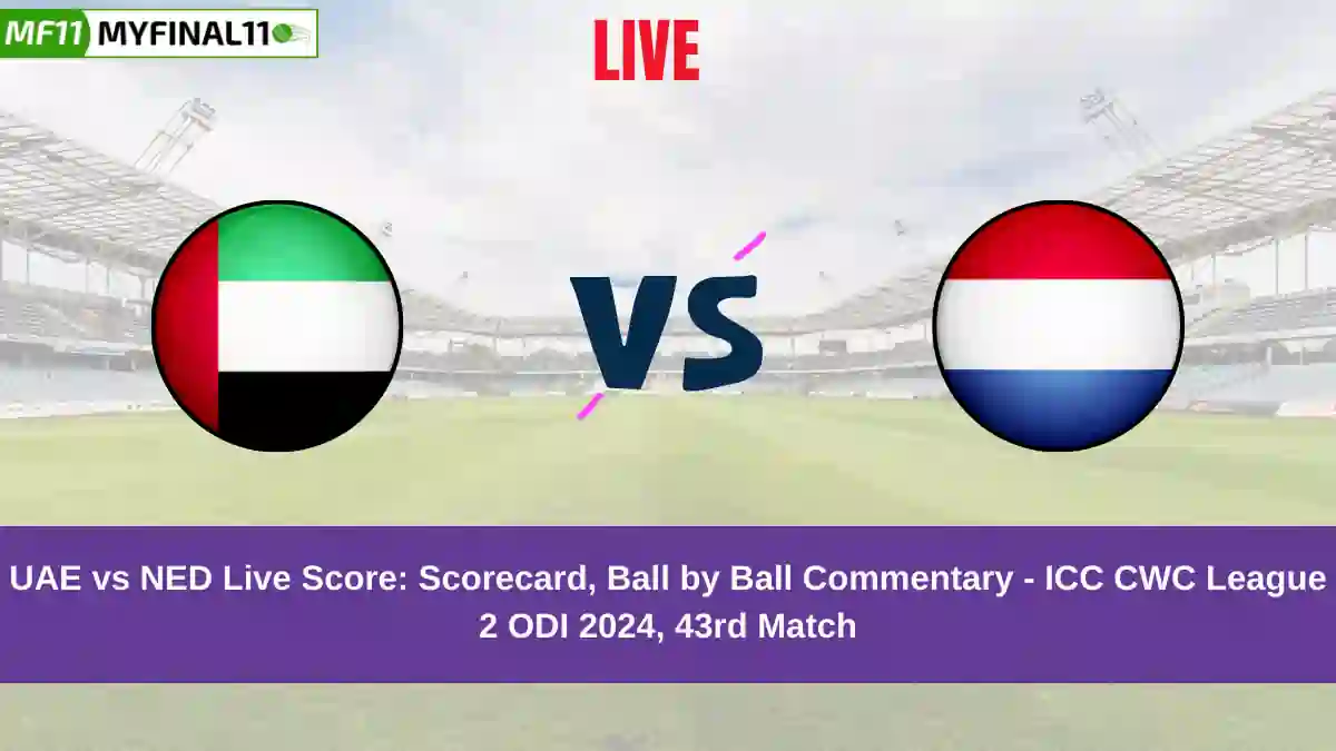 UAE vs NED Live Score: Scorecard, Ball by Ball Commentary - Match 43, ICC CWC League 2 ODI 2024