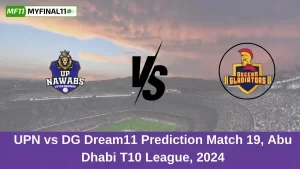 UPN vs DG Dream11 Prediction Match 19, Abu Dhabi T10 League, 2024