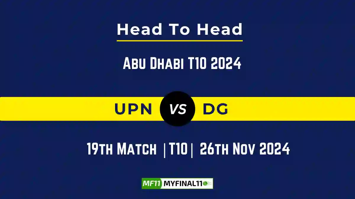 UPN vs DG Player Battle, Head to Head Team Stats, Team Record - Abu Dhabi T10 2024