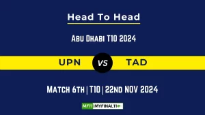 UPN vs TAD Player Battle, Head to Head Team Stats, Team Record - Abu Dhabi T10 2024