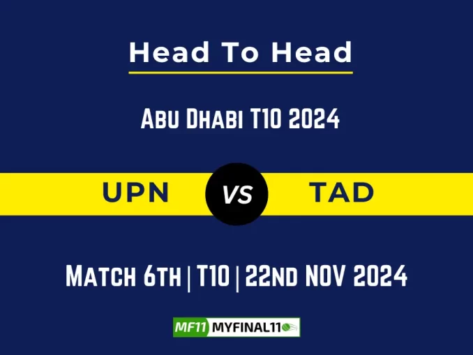 UPN vs TAD Player Battle, Head to Head Team Stats, Team Record - Abu Dhabi T10 2024