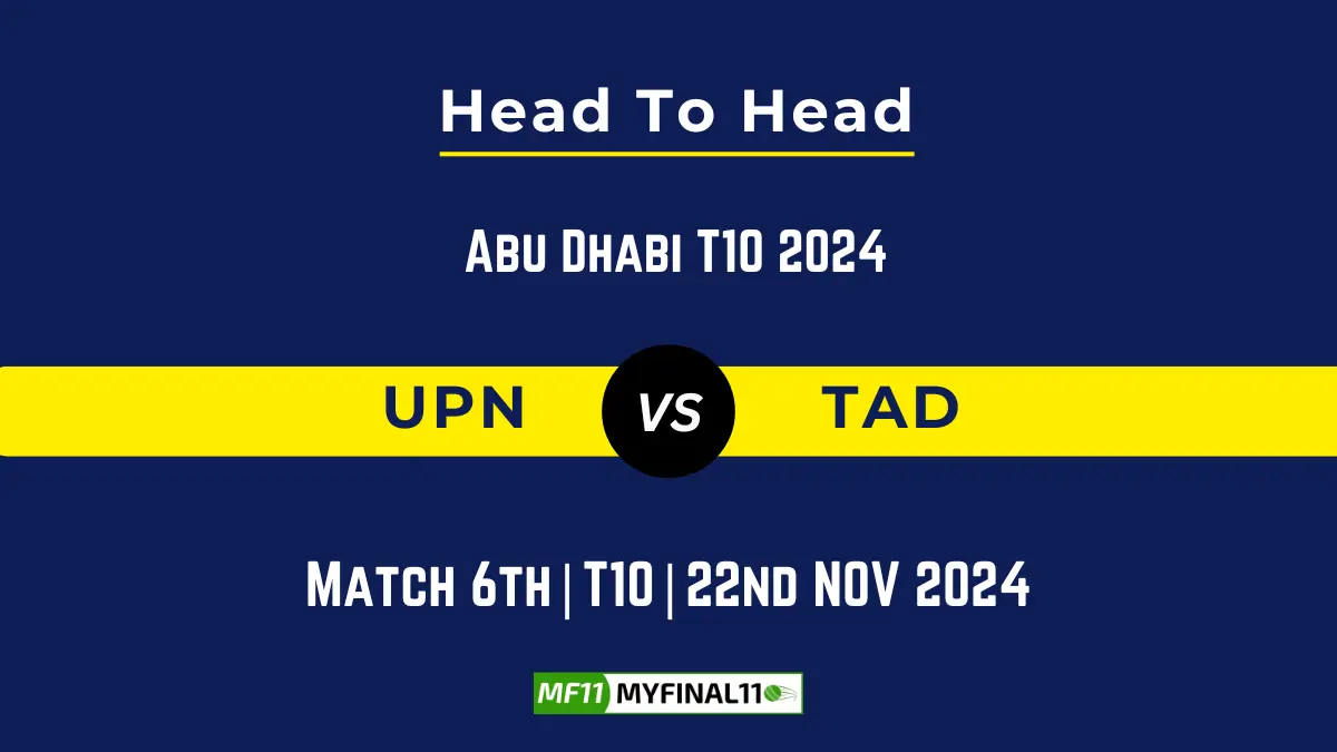 UPN vs TAD Player Battle, Head to Head Team Stats, Team Record - Abu Dhabi T10 2024