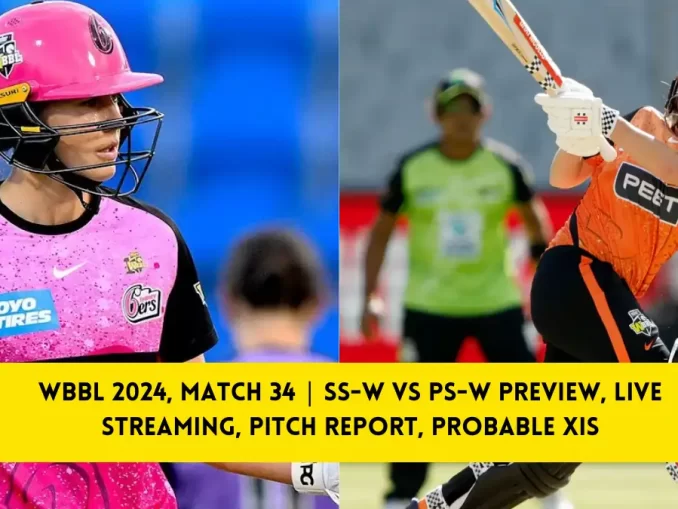 WBBL 2024, Match 34 SS-W vs PS-W Preview, Live Streaming, Pitch Report, Probable XIs