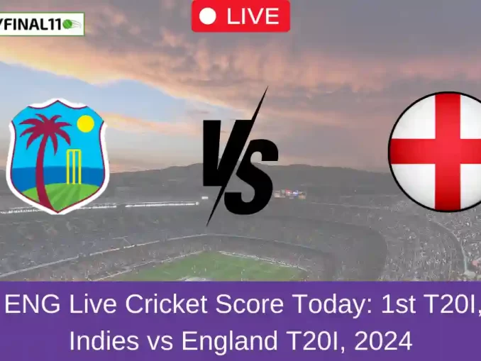 WI vs ENG Live Cricket Score Today 1st T20I, West Indies vs England T20I, 2024