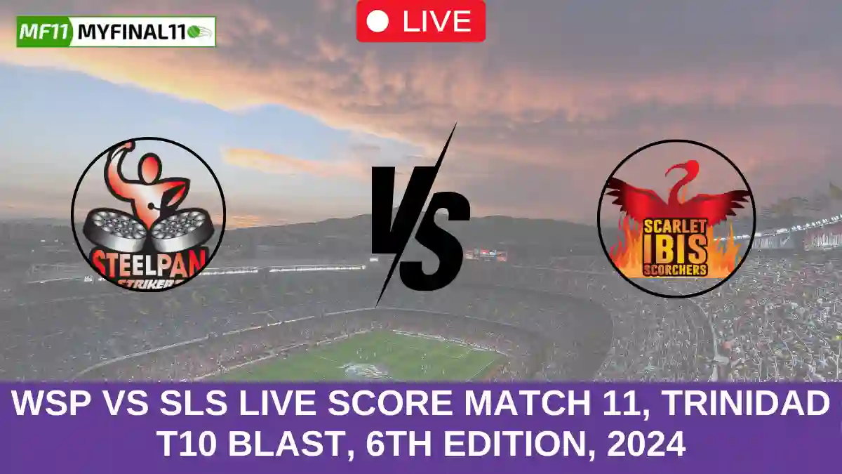 WSP vs SLS Live Score Match 11, Trinidad T10 Blast, 6th Edition, 2024