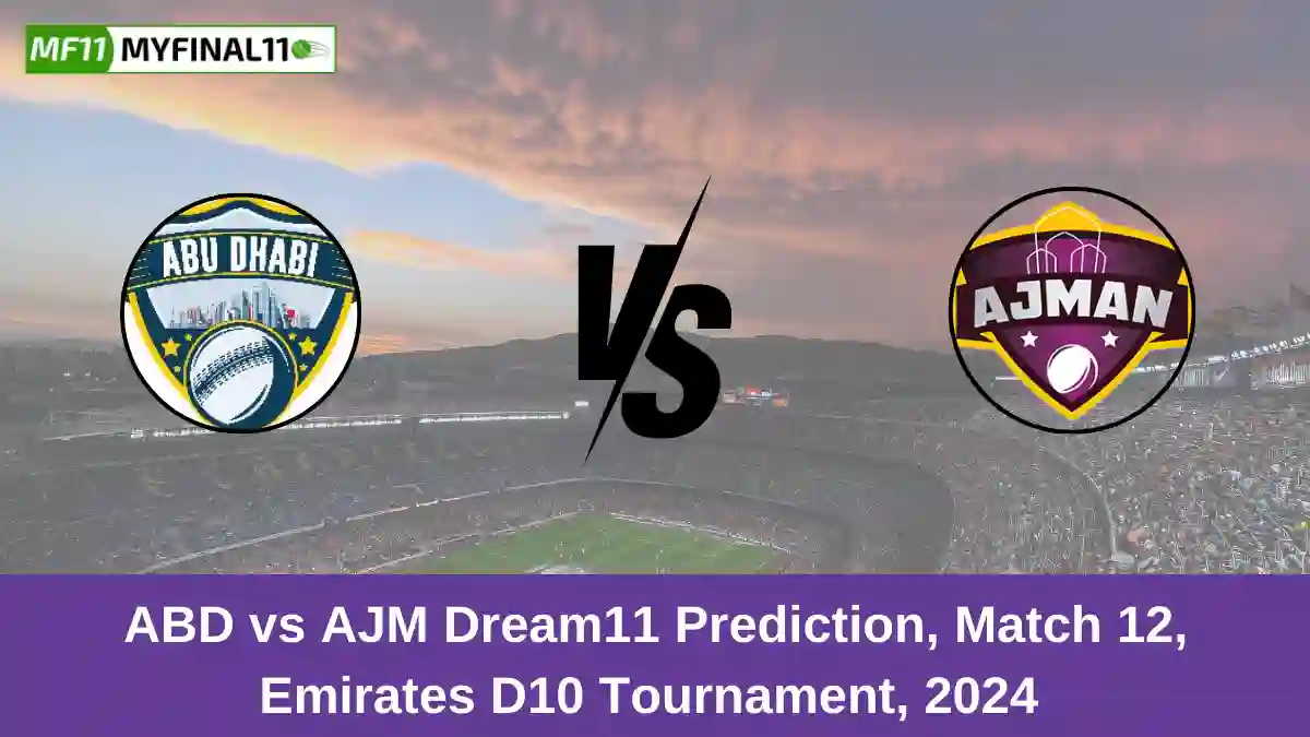 _ABD vs AJM Dream11 Prediction, Match 12, Emirates D10 Tournament, 2024