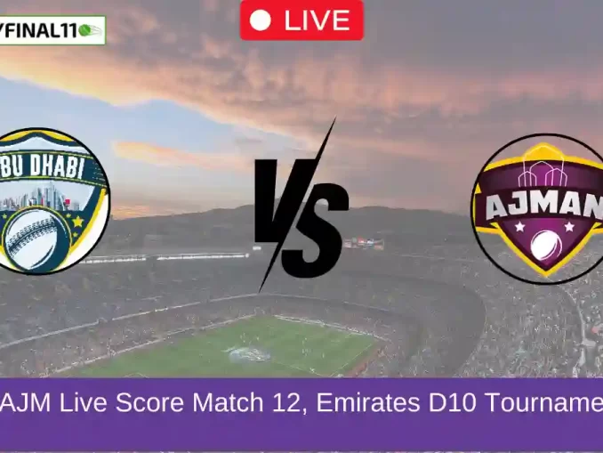 ABD vs AJM Live Score Match 12, Emirates D10 Tournament, 2024