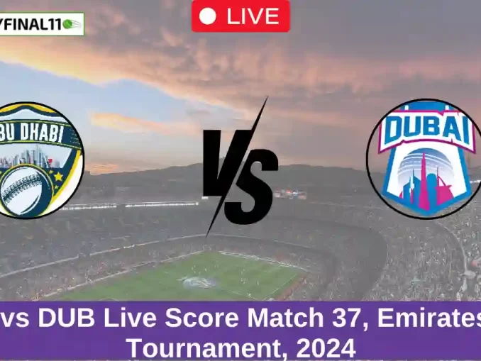 ABD vs DUB Live Score Match 37, Emirates D10 Tournament, 2024