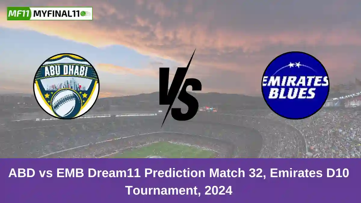 ABD vs EMB Dream11 Prediction Match 32, Emirates D10 Tournament, 2024