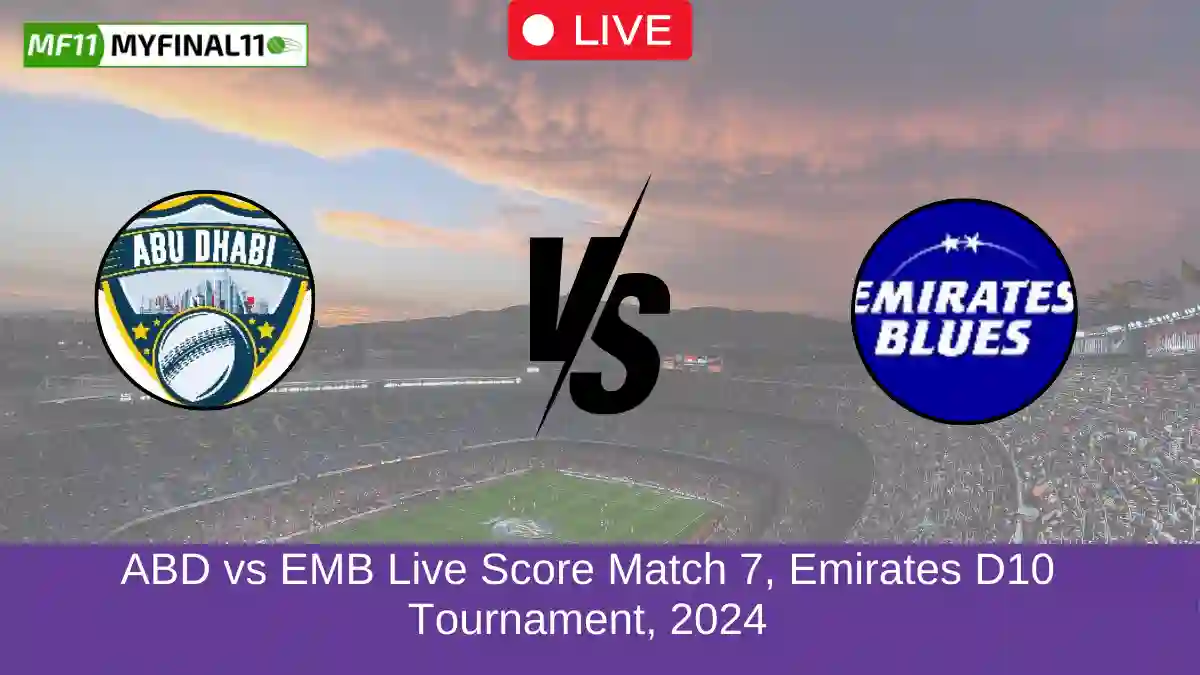 ABD vs EMB Live Score Match 7, Emirates D10 Tournament, 2024