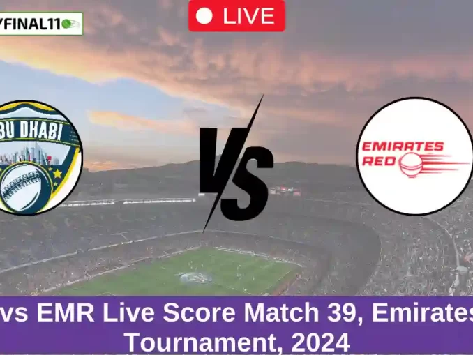 ABD vs EMR Live Score Match 39, Emirates D10 Tournament, 2024