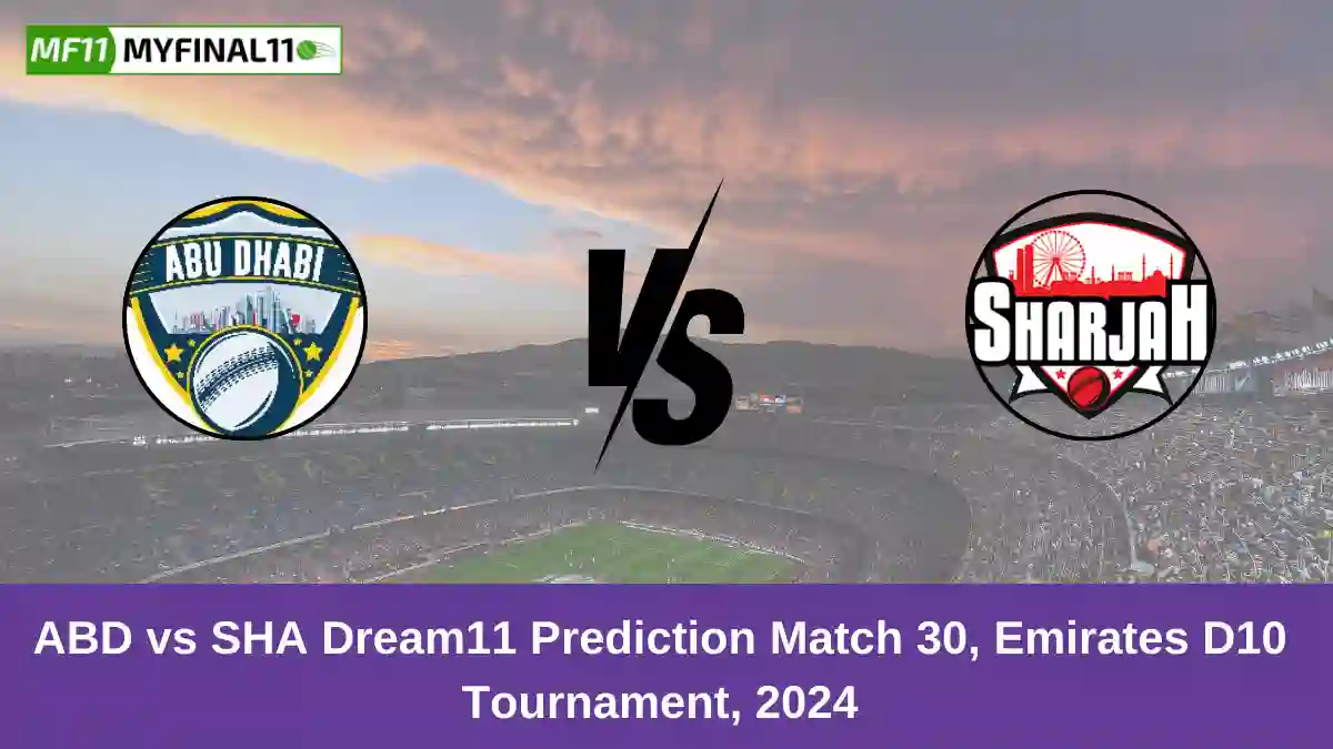 ABD vs SHA Dream11 Prediction Match 30, Emirates D10 Tournament, 2024