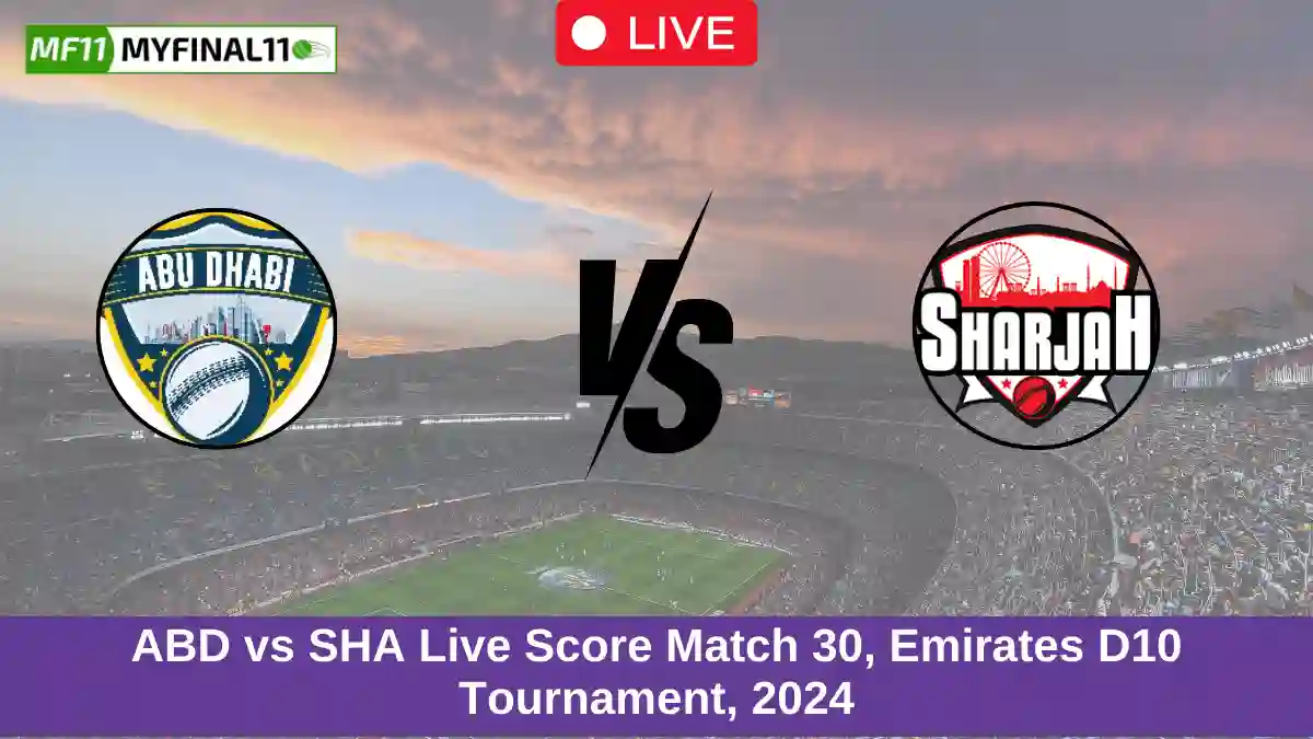 ABD vs SHA Live Score Match 30, Emirates D10 Tournament, 2024