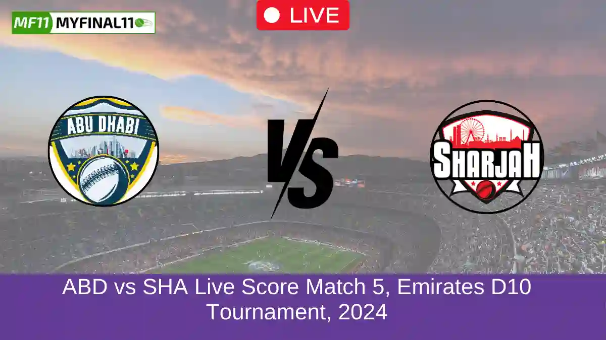 ABD vs SHA Live Score Match 5, Emirates D10 Tournament, 2024