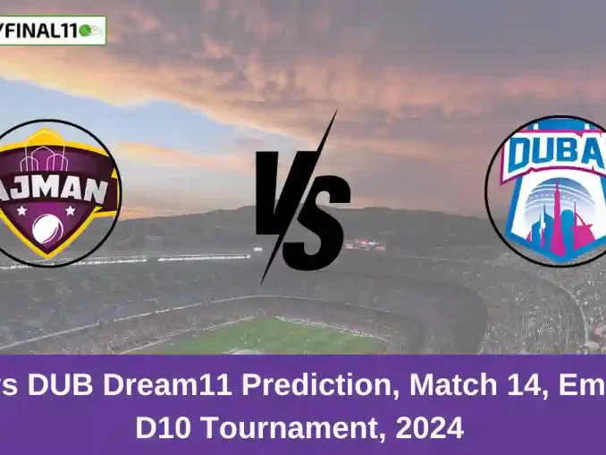 AJM vs DUB Dream11 Prediction, Match 14, Emirates D10 Tournament, 2024