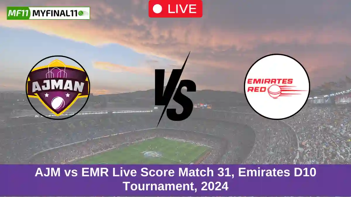 AJM vs EMR Live Score Match 31, Emirates D10 Tournament, 2024