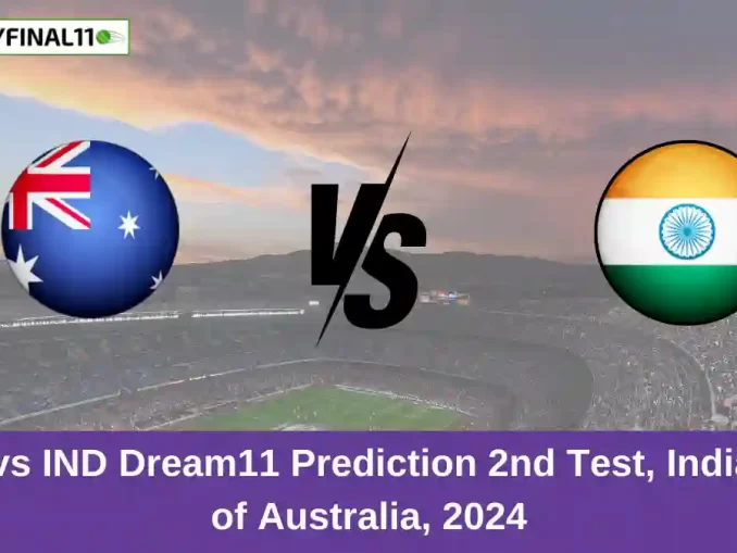 AUS vs IND Dream11 Prediction 2nd Test, India tour of Australia, 2024