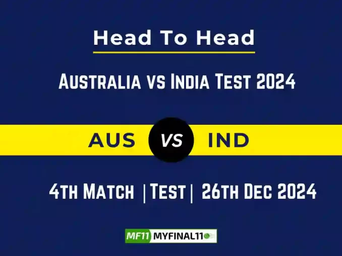 AUS vs IND Player Battle, Head to Head Team Stats, Team Record - Australia vs India Test 2024