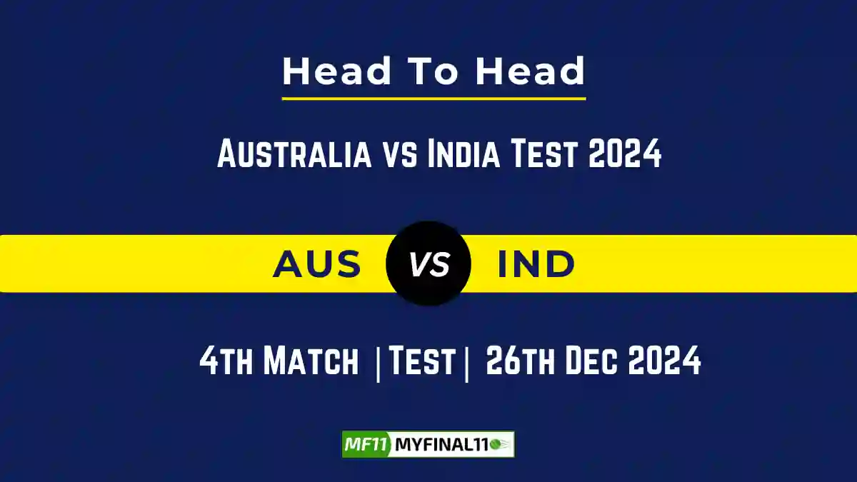 AUS vs IND Player Battle, Head to Head Team Stats, Team Record - Australia vs India Test 2024