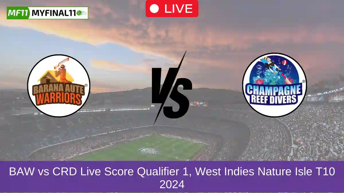 BAW vs CRD Live Score Qualifier 1, West Indies Nature Isle T10 2024