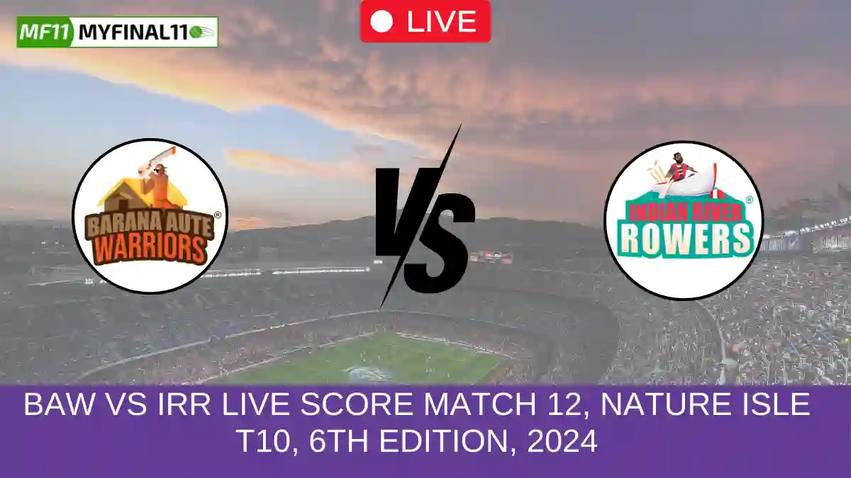 BAW vs IRR Live Score Match 12, Nature Isle T10, 6th Edition, 2024