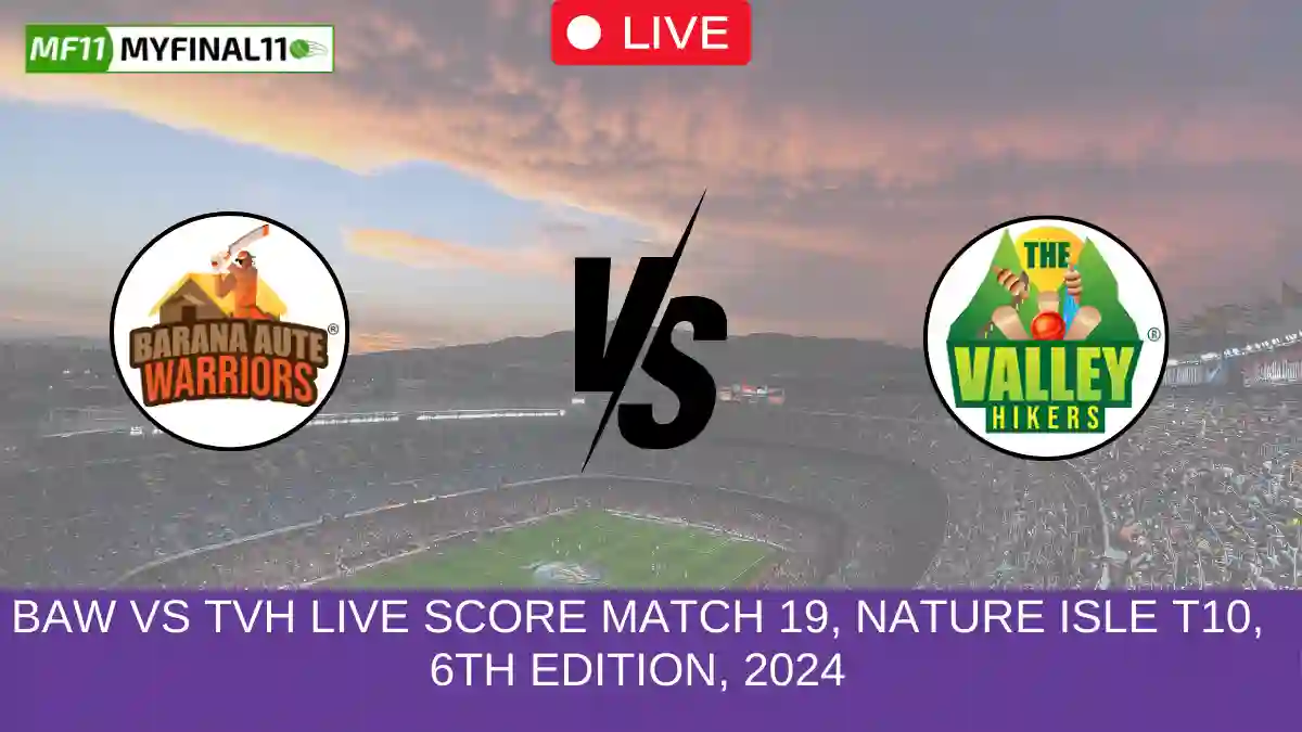 BAW vs TVH Live Score Match 19, Nature Isle T10, 6th Edition, 2024