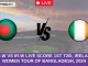 BD-W vs IR-W Live Score 1st T20I, Ireland women tour of Bangladesh, 2024