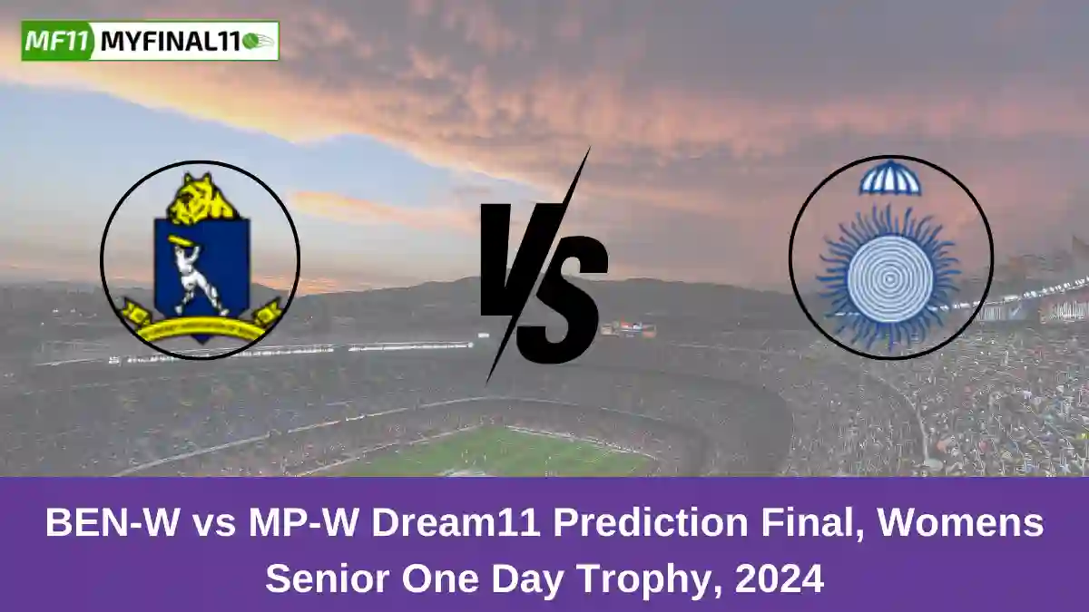 BEN-W vs MP-W Dream11 Prediction Final, Womens Senior One Day Trophy, 2024