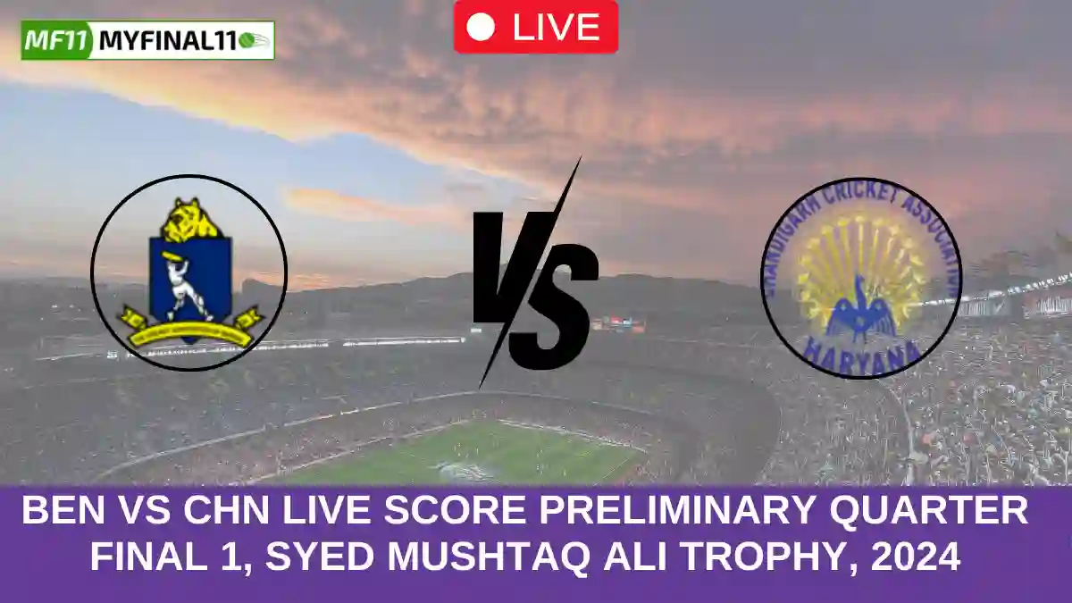 BEN vs CHN Live Score Preliminary quarter final 1, Syed Mushtaq Ali Trophy, 2024