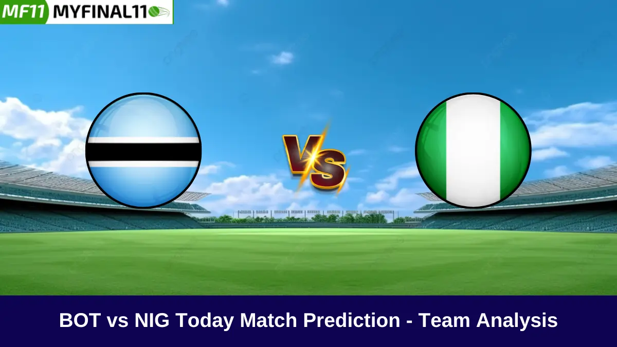 BOT vs NIG Match Prediction, 8th match Africa Continental Cup: Win Prediction, Top Batter & Bowler Tips by MyFinal11