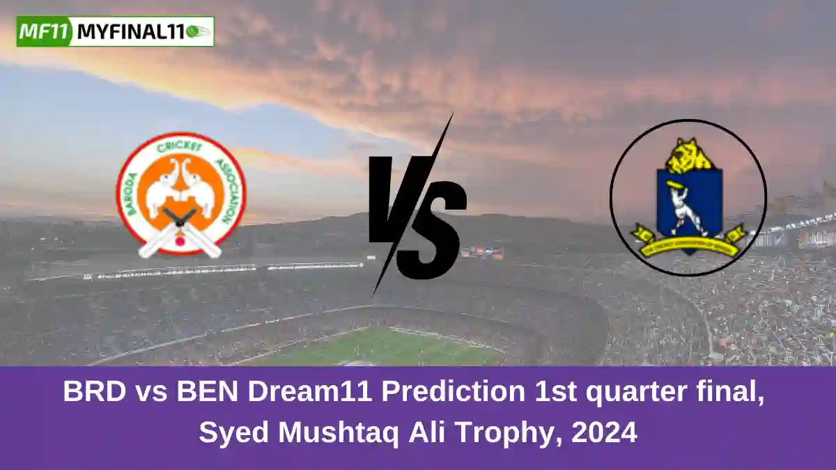 BRD vs BEN Dream11 Prediction 1st quarter final, Syed Mushtaq Ali Trophy, 2024