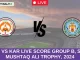 BRD vs KAR Live Score Group B, Syed Mushtaq Ali Trophy, 2024