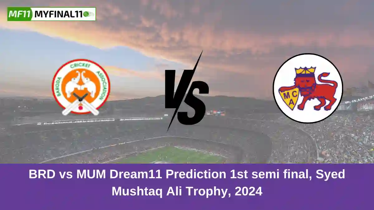 BRD vs MUM Dream11 Prediction 1st semi final, Syed Mushtaq Ali Trophy, 2024