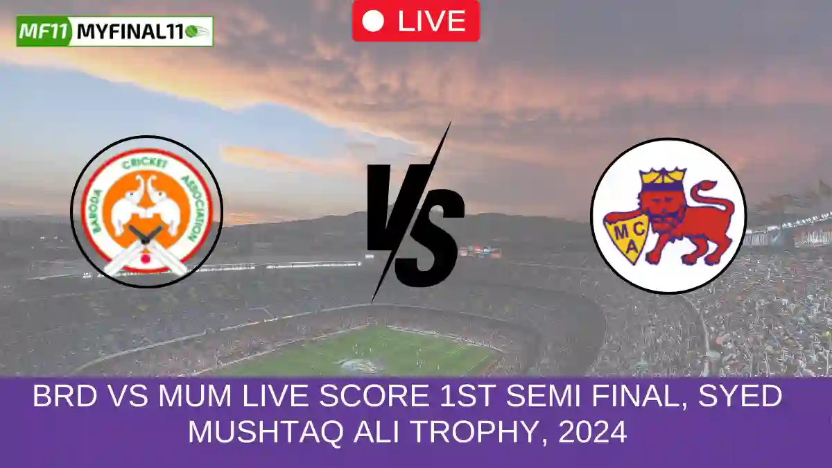 BRD vs MUM Live Score 1st semi final, Syed Mushtaq Ali Trophy, 2024