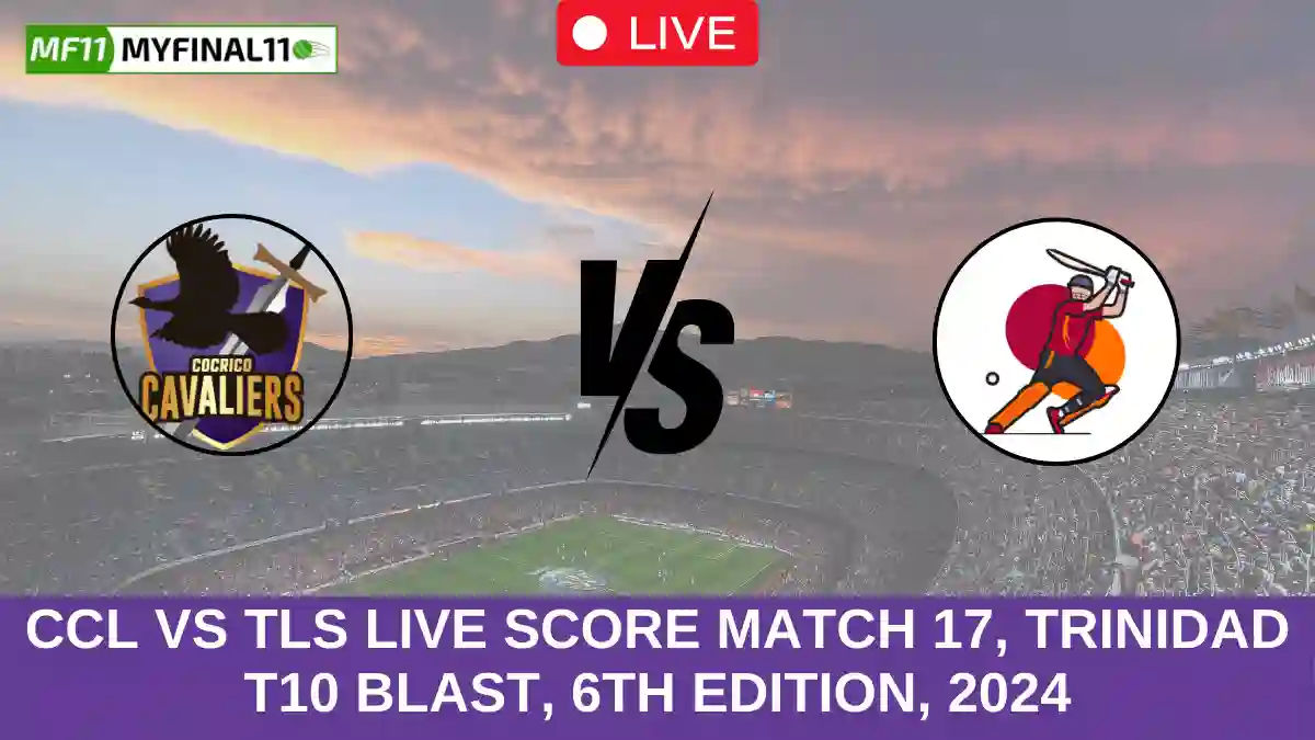 CCL vs TLS Live Score Match 17, Trinidad T10 Blast, 6th Edition, 2024