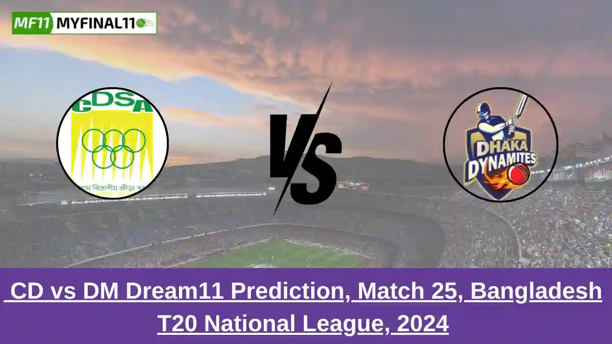 _CD vs DM Dream11 Prediction, Match 25, Bangladesh T20 National League, 2024