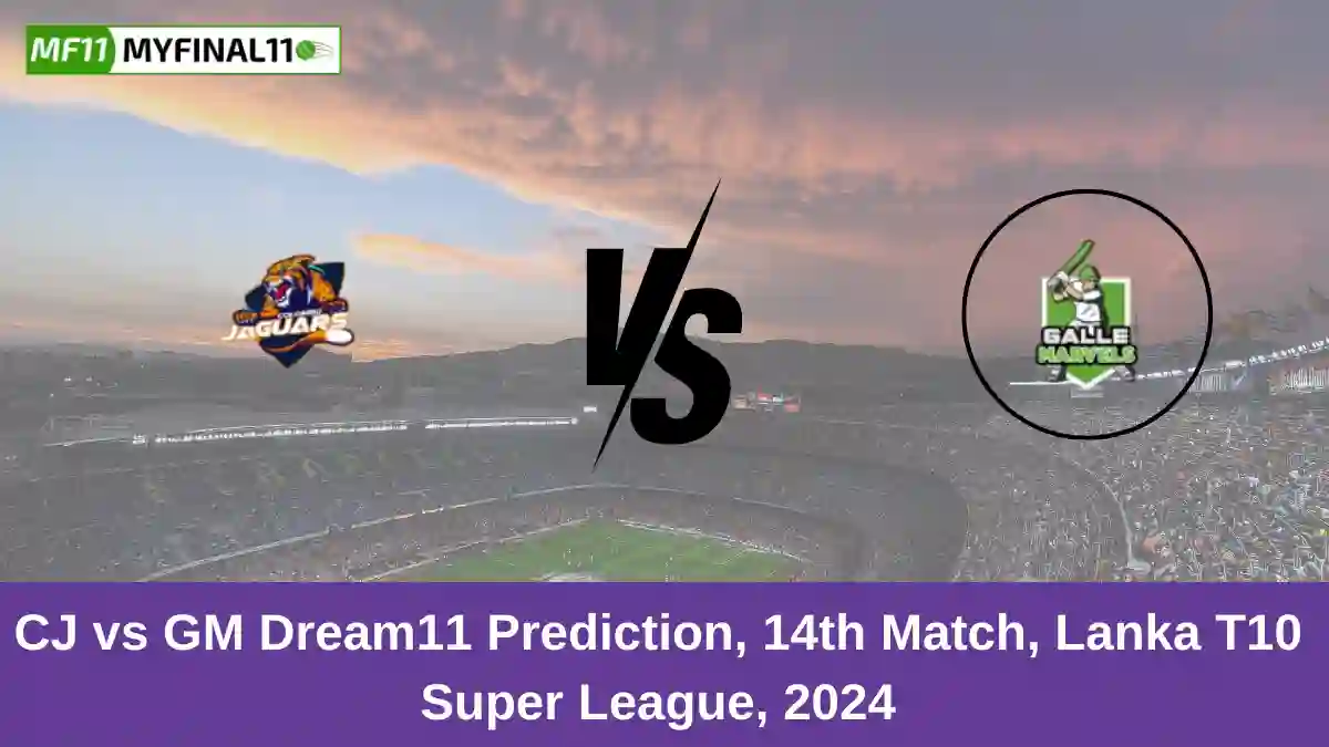 CJ vs GM Dream11 Prediction, 14th Match, Lanka T10 Super League, 2024