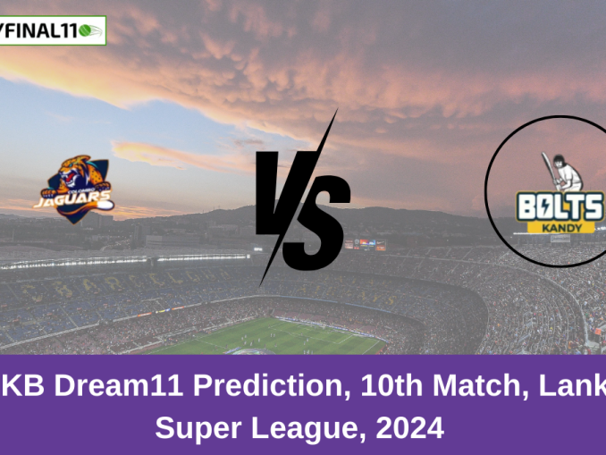 CJ vs KB Dream11 Prediction, 10th Match, Lanka T10 Super League, 2024