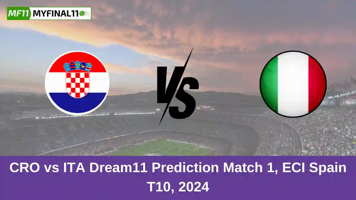 CRO vs ITA Dream11 Prediction Match 1, ECI Spain T10, 2024