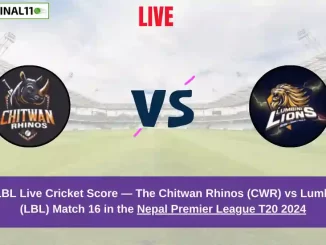 CWR vs LBL Live Score: Scorecard, Ball by Ball Commentary - Match 16, Nepal Premier League T20 2024