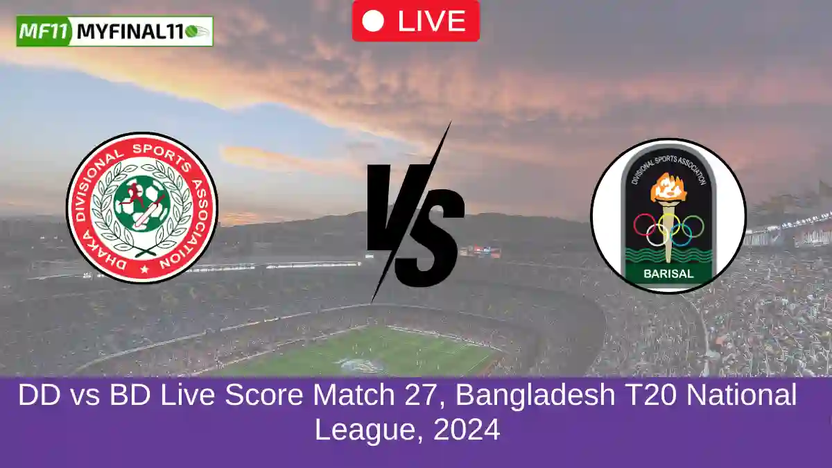 DD vs BD Live Score Match 27, Bangladesh T20 National League, 2024