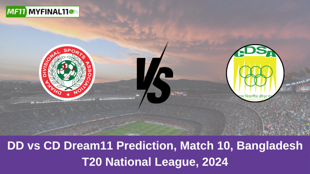 DD vs CD Dream11 Prediction Match 10, Bangladesh T20 National League 2024