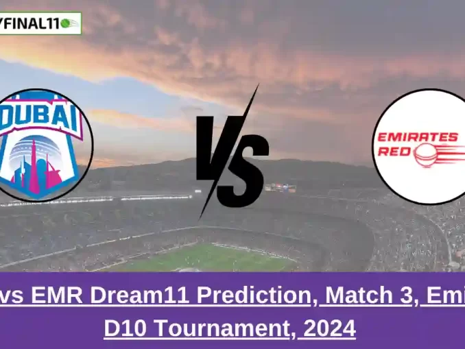 _DUB vs EMR Dream11 Prediction, Match 3, Emirates D10 Tournament, 2024