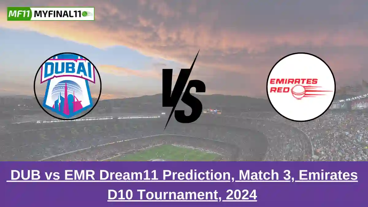 _DUB vs EMR Dream11 Prediction, Match 3, Emirates D10 Tournament, 2024