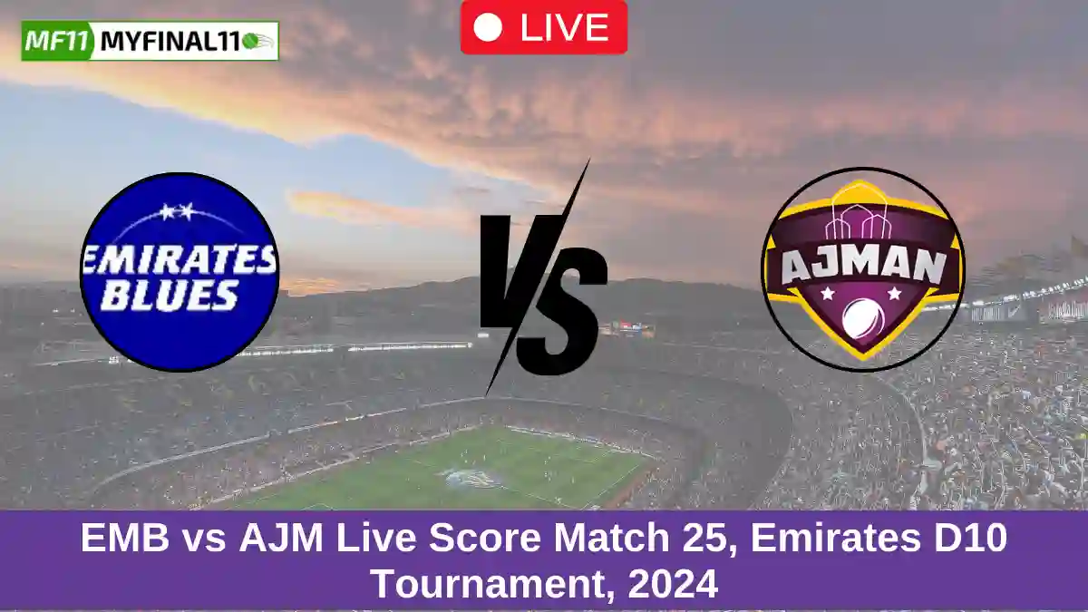 EMB vs AJM Live Score Match 25, Emirates D10 Tournament, 2024