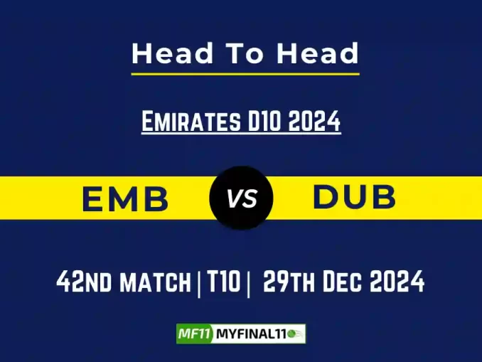 EMB vs DUB Player Battle, Head to Head Team Stats, Player Record